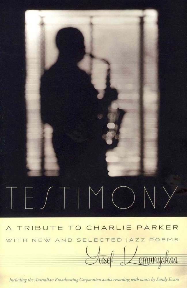 Testimony, A Tribute to Charlie Parker: With New and Selected Jazz Poems (We…