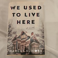 We Used to Live Here: A Novel Hardcover – 2024 by Marcus Kliewer