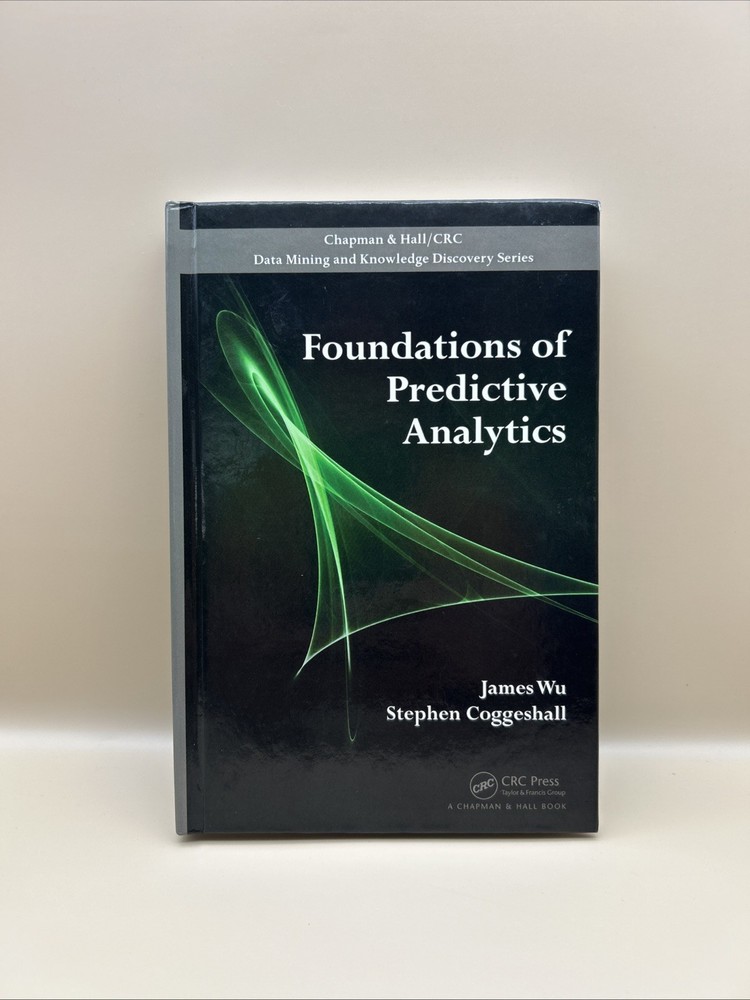 Foundations of Predictive Analytics by James Wu & Stephen Coggeshall Hardcover