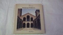 ROMANESQUE ARCHITECTURE (HISTORY OF WORLD ARCHITECTURE) By Erich Kubach