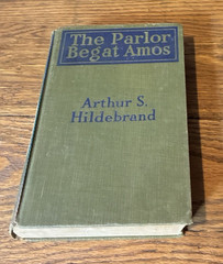 Vintage 1922 The Parlor Begat Amos by Arthur Hildebrand HC Ex-Library Book