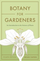 Botany for Gardeners, Fourth Edition: An Introd, Capon^;