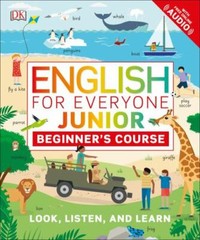English for Everyone Junior: Beginner’s Course (DK English for Everyone Junior)