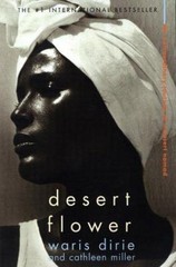 Desert Flower : The Extraordinary Journey of a Desert Nomad by Wa