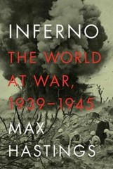 Inferno: The World at War, 1939-1945 – Hardcover By Hastings, Max – GOOD