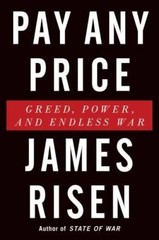 Pay Any Price: Greed, Power, and Endless War – Hardcover – VERY GOOD