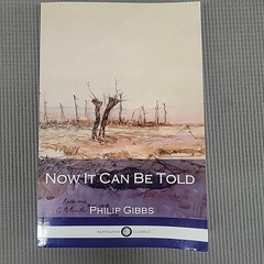 Now It Can be Told by Philip Gibbs PB reprint of a 1920 book