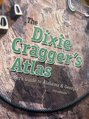 The Dixie Cragger’s Atlas Climber’s Guide to Alabama and Georgia.