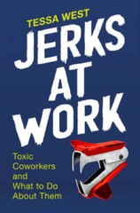 Jerks at Work: Toxic Coworkers and What to Do About Them – Hardcover – GOOD