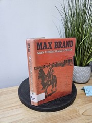 Man From Savage Creek by Max Brand – Hardcover Dust Jacket