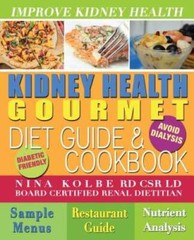 Kidney Health Gourmet Diet Guide & Cookbook – Perfect Paperback – GOOD