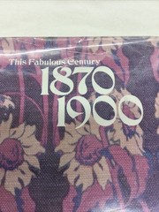 This Fabulous Century, 1870-1900 by Time Life, 290 Pages Hardback C-5