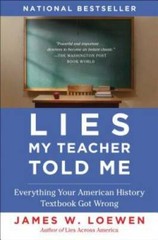 Lies My Teacher Told Me: Everything Your American History Textbo – VERY GOOD