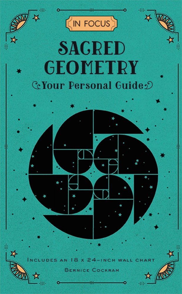 In Focus Sacred Geometry: Your Personal Guide (Volume 12) (In Focus, 12)