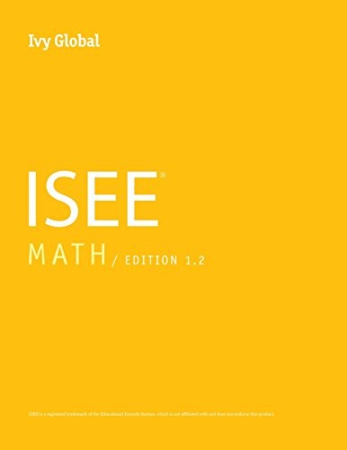 Ivy Global ISEE Math 2016, Edition 1.2 (Prep Book) Global, Ivy