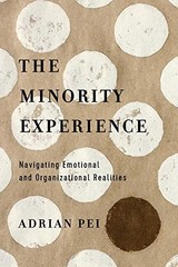 The Minority Experience: Navigating Emotional and Organizational Realities by P