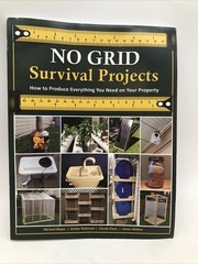No Grid Survival Projects: Off Grid DIY Survival Projects Book, Self-Sufficient