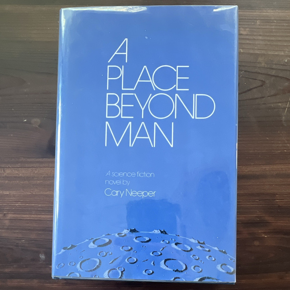 Cary Neeper – A Place Beyond Man HC DJ 1975 Charles Scribner’s Sons Sci-Fi