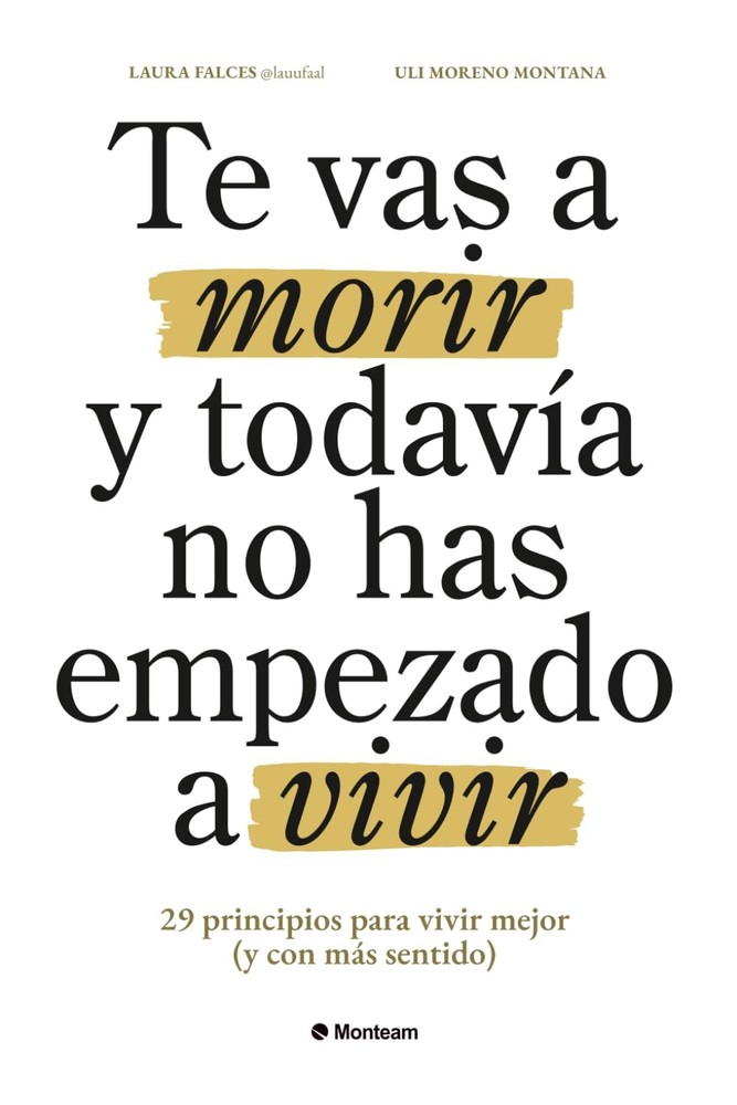 Te vas a morir y todavia no has empezado a vivir: 29 principios para v Paperback