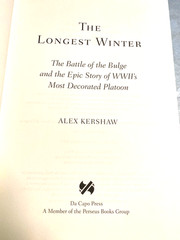 RARE! THE LONGEST WINTER Battle of the Bulge by ALEX KERSHAW, FINE HC w/JACKET!