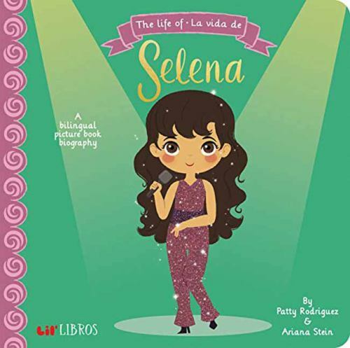 The Life of /La Vida De Selena: A Lil’ Libros Bilingual Biography (Unauth – GOOD