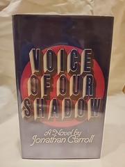 Voice of Our Shadow by Jonathan Carroll HCDJ 1st Edition 1983 Viking Press