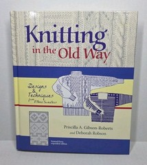 Knitting in the Old Way: Designs and Techniques from Ethnic Sweaters