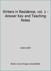 Writers in Residence, vol. 1 – Answer Key and Teaching Notes by Debra Bell