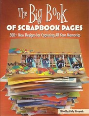 The Big Book of Scrapbook Pages: 500+ New Designs for Capturing All Your Mem…