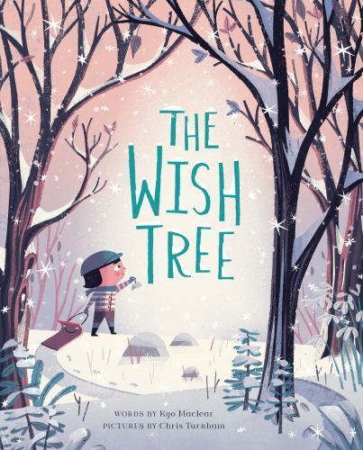 The Wish Tree 9781452150659 by Turnham, Chris, Maclear, Kyo