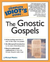 The Complete Idiot’s Guide to the Gnostic Gospels (Complete Idiot’s Guide – GOOD
