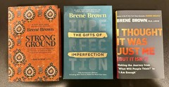 Strong Ground, The Gifts of Imperfection, I Thought It Was Just Me – Brene Brown