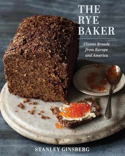 The Rye Baker: Classic Breads from – Hardcover, by Ginsberg Stanley – Very Good