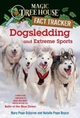 Dogsledding and Extreme Sports: A Nonfiction Companion to Magic Tree – VERY GOOD