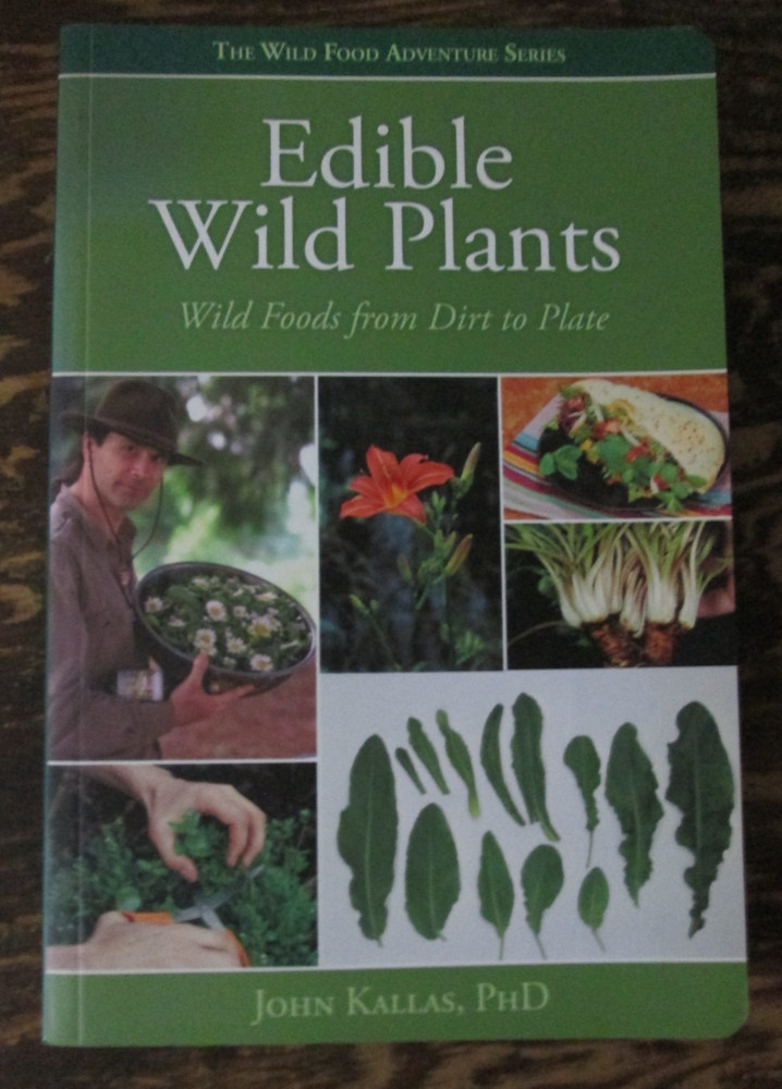 Edible Wild Plants Wild Foods from Dirt to Plate John Kallas Book New TPB