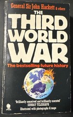The Third World War By General Sir John Hackett & Others 1980