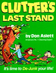 Clutter’s Last Stand: It’s Time to De-Junk Your Life! – Paperback – GOOD