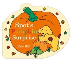 Spots Pumpkin Surprise – Board book By Hill, Eric – GOOD