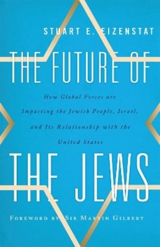 Stuart E. Eizenstat The Future of the Jews (Paperback) (UK IMPORT)