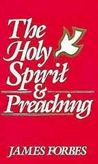 The Holy Spirit & Preaching – paperback, James Forbes, 0687173094