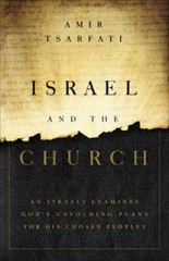 Israel and the Church: An Israeli Examines Godâ??s Unfolding Plans f – VERY GOOD
