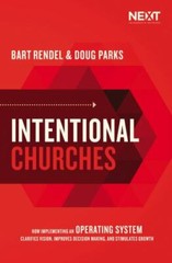 Intentional Churches: How Implementing an Operating System Clarifies Vision, Imp