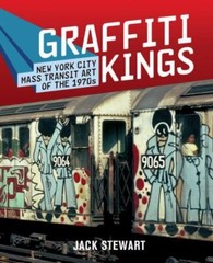 Graffiti Kings : New York City Mass Transit Art of The 1970’s by Jack Stewart…