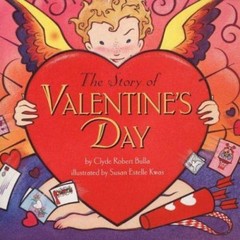 The Story of Valentine’s Day by Clyde Robert Bulla