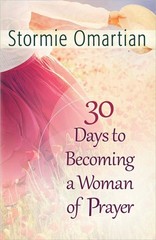 30 Days to Becoming a Woman of Prayer – paperback Omartian, Stormie