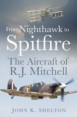 From Nighthawk to Spitfire : The Aircraft of R. J. Mitchell John