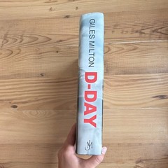 Giles Milton – D-Day: The Soldiers’ Story (Hardcover) John Murray DJ