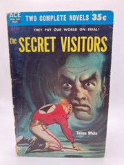ROBERT SILVERBERG /JAMES WHITE – Master of Life and Death / The Secret Visitors