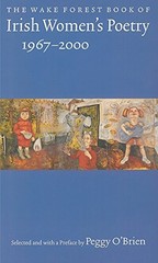 THE WAKE FOREST BOOK OF IRISH WOMEN’S POETRY: 19672000 By Wake Forest University