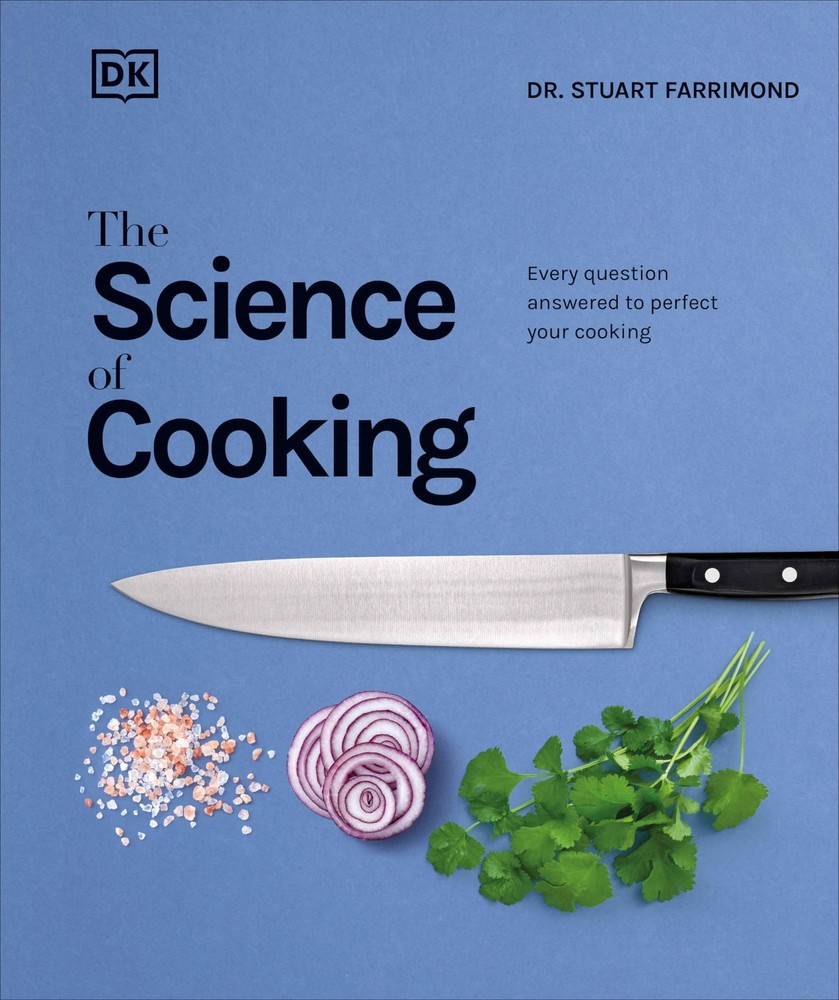 The Science of Cooking: Every Question Answered to Perfect Your Cooking (The Sci